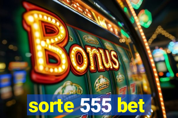 sorte 555 bet