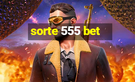 sorte 555 bet