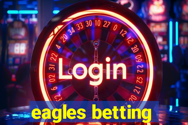 eagles betting