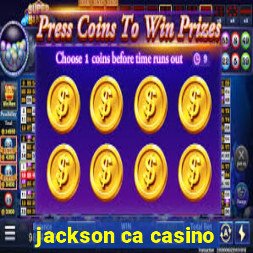 jackson ca casino