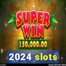 2024 slots