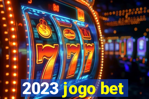 2023 jogo bet