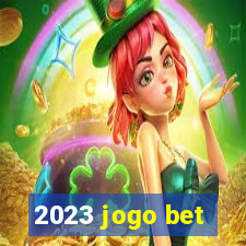 2023 jogo bet