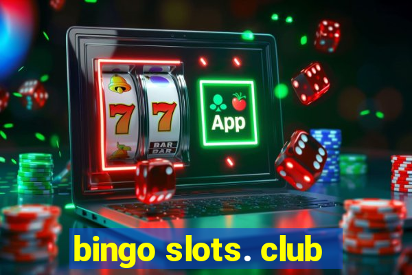 bingo slots. club