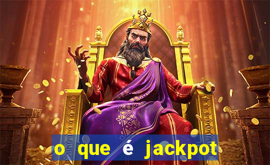 o que é jackpot no jogo do tigre