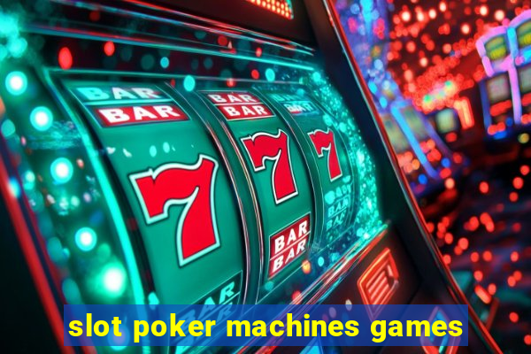 slot poker machines games