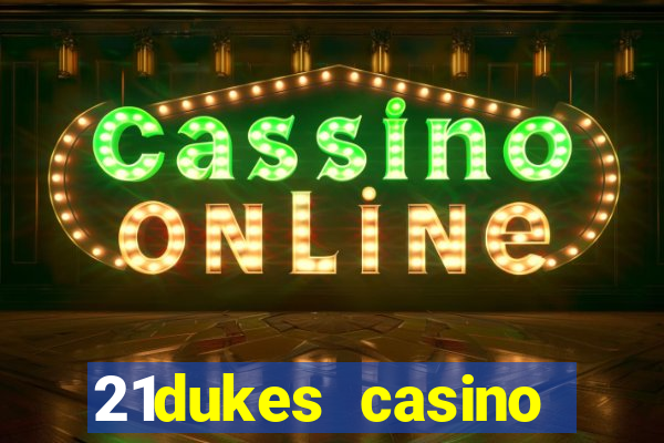 21dukes casino promo code