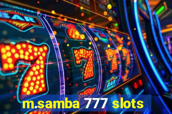 m.samba 777 slots