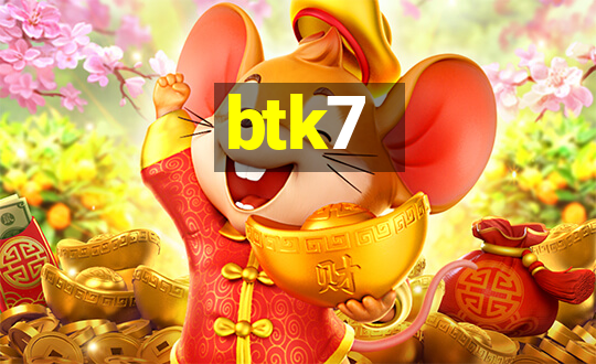 btk7