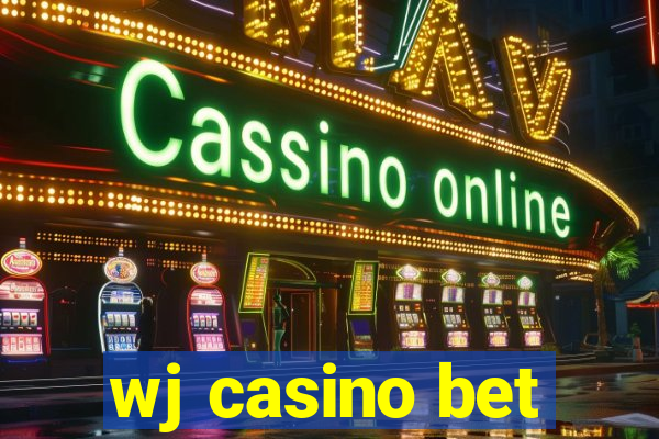 wj casino bet