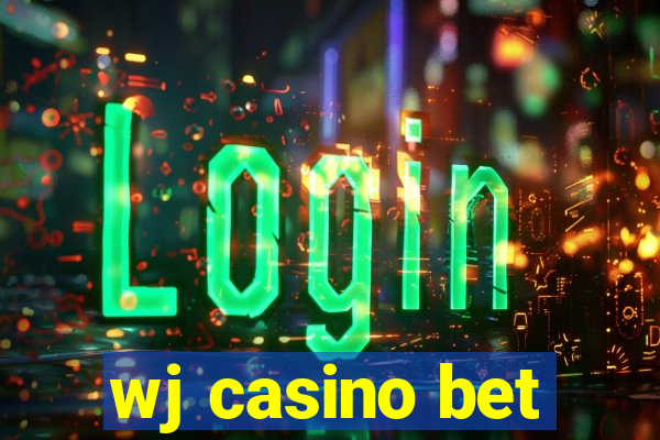 wj casino bet