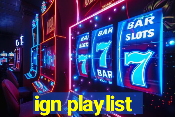 ign playlist