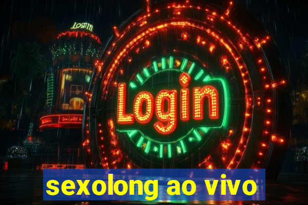 sexolong ao vivo