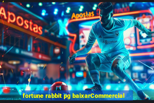 fortune rabbit pg baixarCommercial