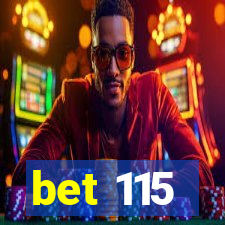 bet 115