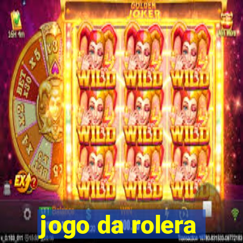 jogo da rolera