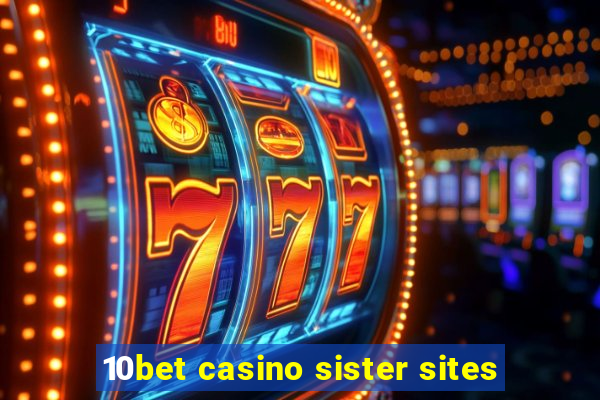 10bet casino sister sites