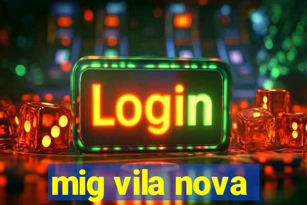 mig vila nova