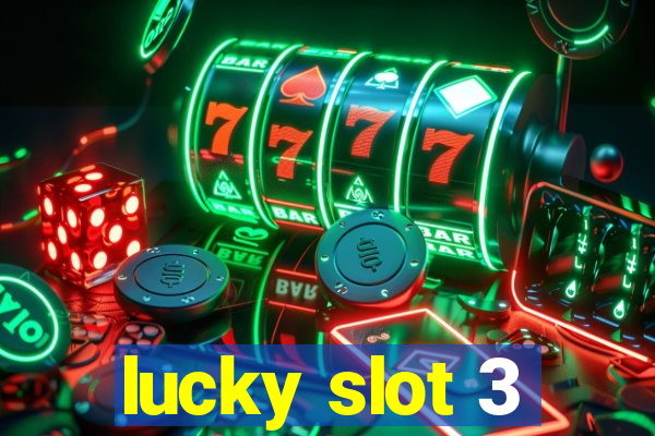 lucky slot 3