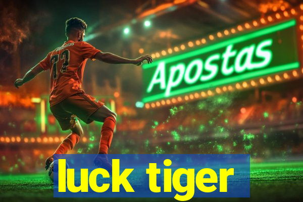 luck tiger