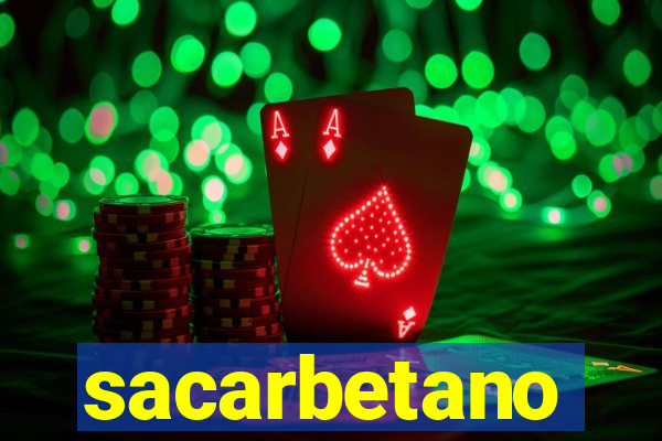 sacarbetano