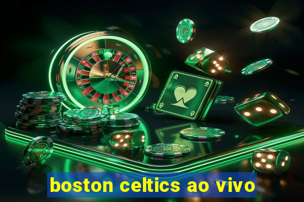 boston celtics ao vivo