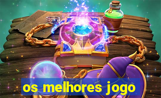 os melhores jogo