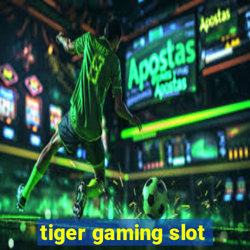 tiger gaming slot