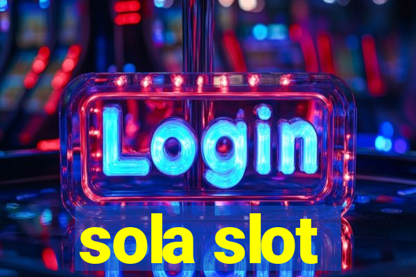 sola slot