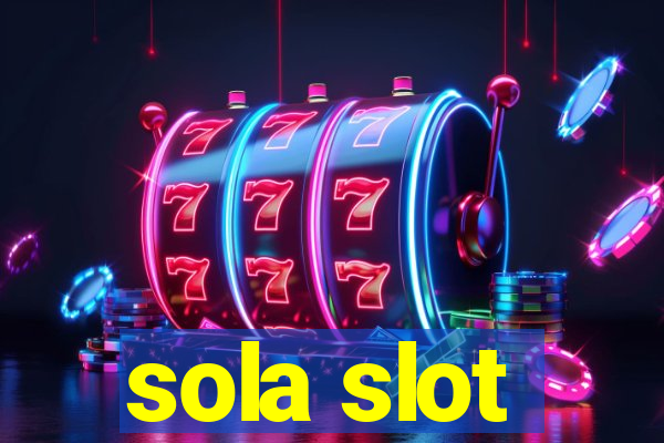 sola slot