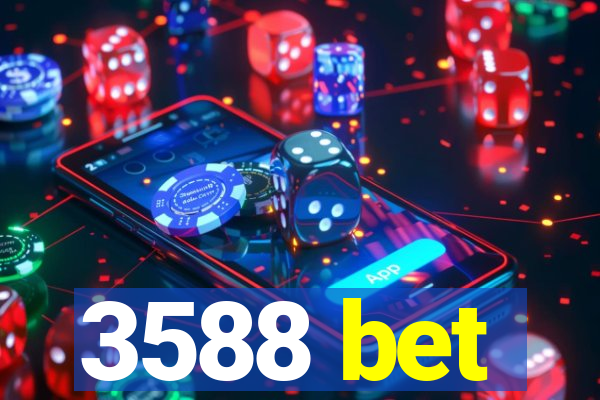 3588 bet