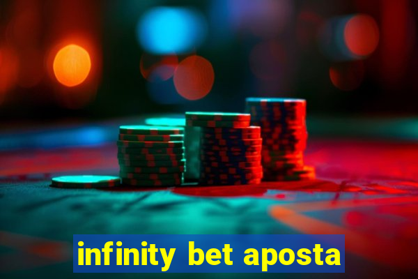 infinity bet aposta