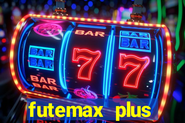 futemax plus futebol ao vivo