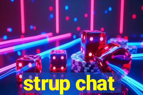 strup chat