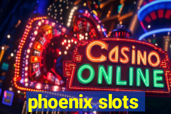 phoenix slots