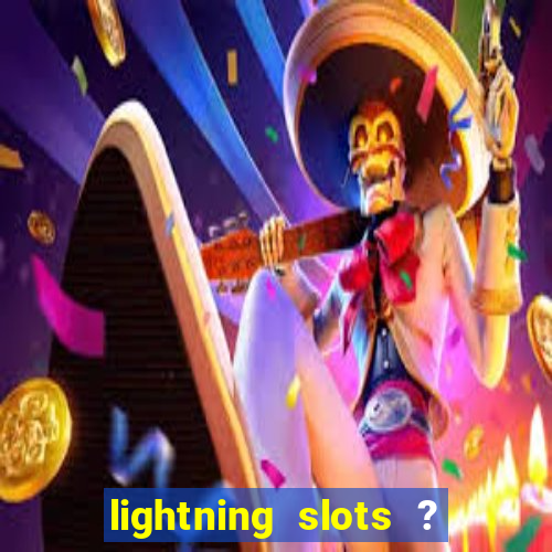 lightning slots ? cash casino