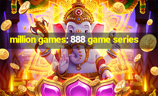 million games: 888 game series