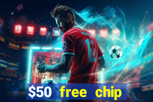 $50 free chip casino no deposit