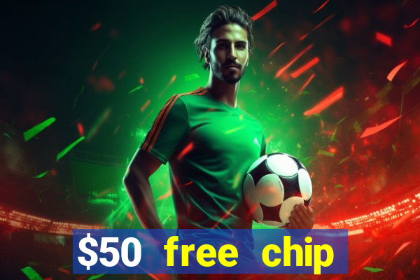 $50 free chip casino no deposit