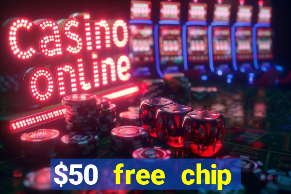 $50 free chip casino no deposit