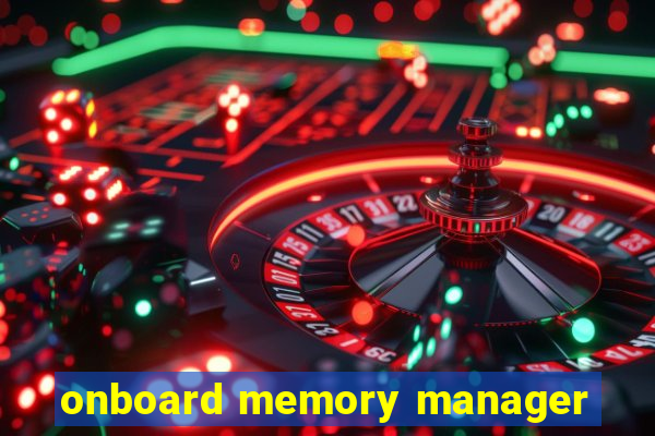 onboard memory manager