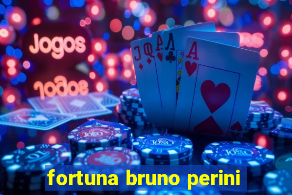 fortuna bruno perini