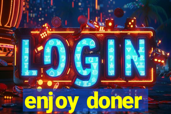 enjoy doner