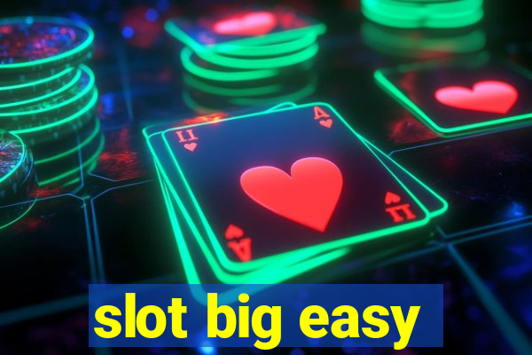 slot big easy