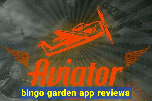 bingo garden app reviews