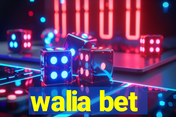 walia bet