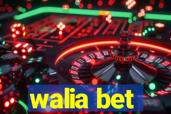 walia bet