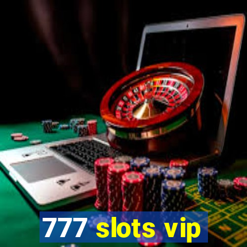 777 slots vip