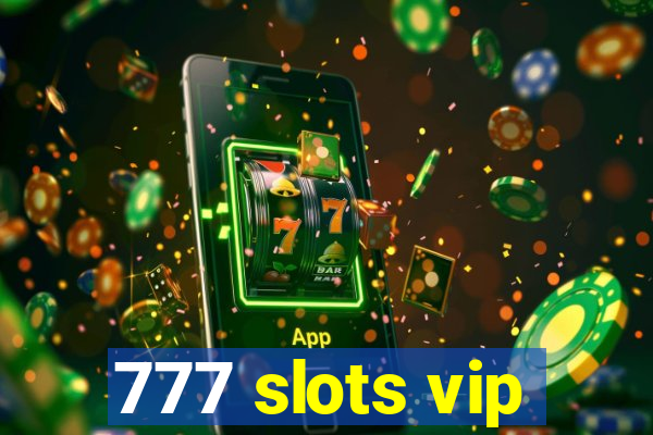 777 slots vip