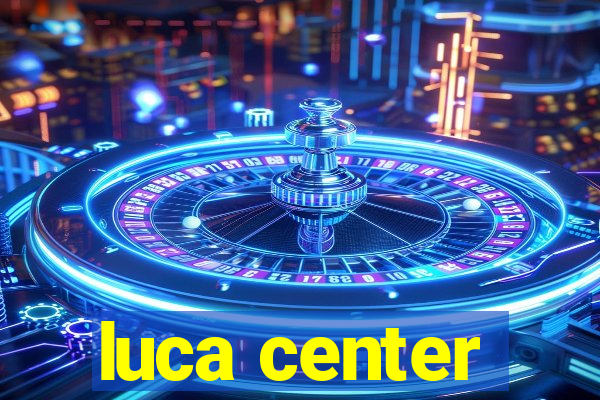 luca center